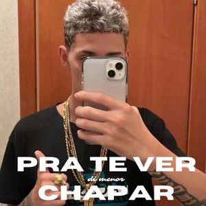 Pra Te Ver Chapar (Explicit)