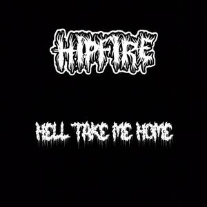 HELL TAKE ME HOME (Explicit)