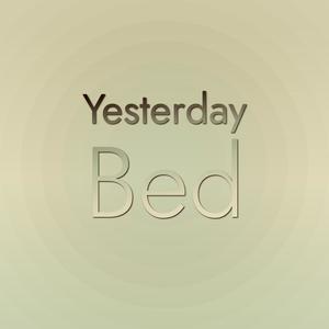 Yesterday Bed