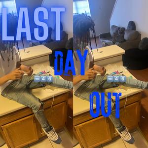 Last day out (Explicit)