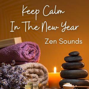 Keep Calm In The New Year: Zen Sounds