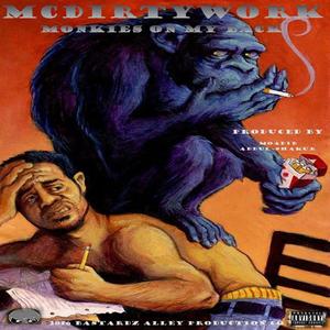 Monkeys on My Back (feat. MC DirtyWork) [Explicit]