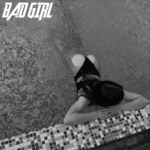 Bad Girl (Explicit)