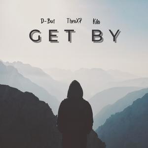 Get By (feat. Kilo & Theo XP)