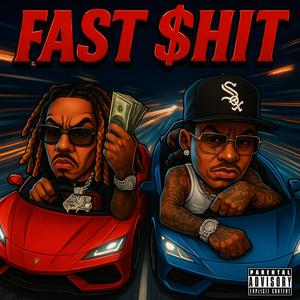 Fast $hit (feat. Bernard Flowers) (Explicit)