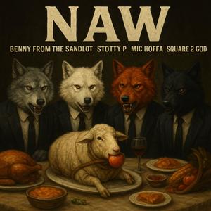 Naw (feat. Stotty P, Mic Hoffa & Square 2 God) (Explicit)