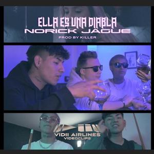 ELLA ES UNA DIABLA (feat. Norick & Jague)