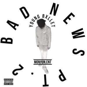 Bad news 2 (Explicit)