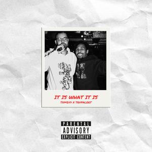 It Is What It Is (feat. TrvpAlerT) [Explicit]