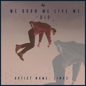 We Born We Live We Die(feat. Maze 022 & Psyik)