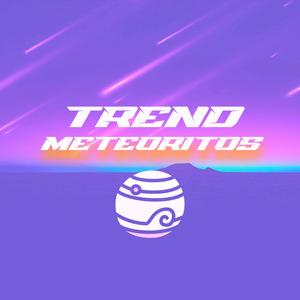 Trend Meteoritos