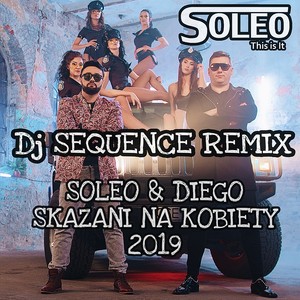 Skazani Na Kobiety (DJ Sequence Remix Radio Edit)