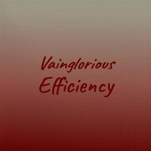 Vainglorious Efficiency