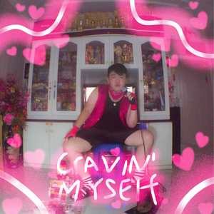 CRAVIN'MYSELF