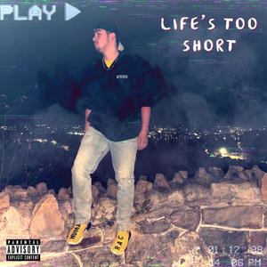 Life's Too Short (Explicit)