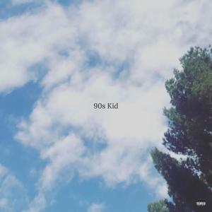 90s Kid (Explicit)
