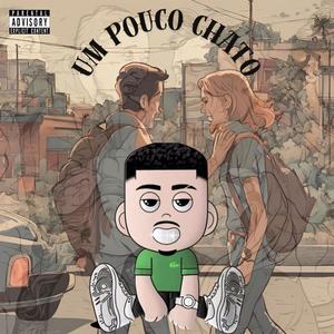 Um pouco chato (Explicit)