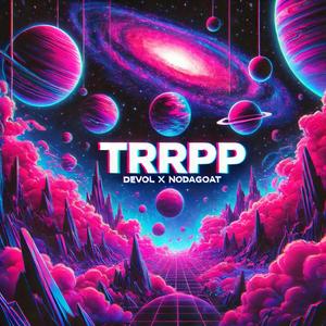 TRRPP (feat. devol) [Explicit]