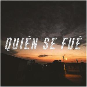 Quién se fué (feat. Kmada & Una Voz)