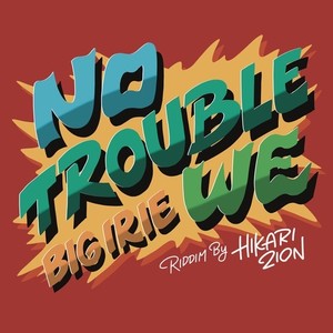 NO TROUBLE WE (Explicit)