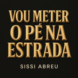 Vou Meter o Pé Na Estrada