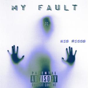 My Fault (Explicit)