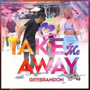 Take Me Away (Explicit)