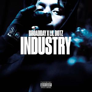 Industry (feat. Broadday, Lil Dotz, #ActiveGxng & #HRB) [Explicit]