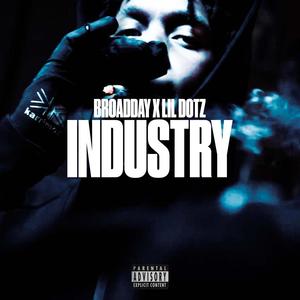 Industry (feat. Broadday, Lil Dotz, #ActiveGxng & #HRB) (Explicit)