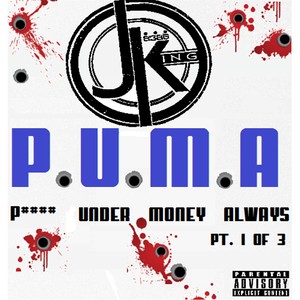 P.U.M.A (P**** Under Money Always) , Pt. 1 (Explicit)