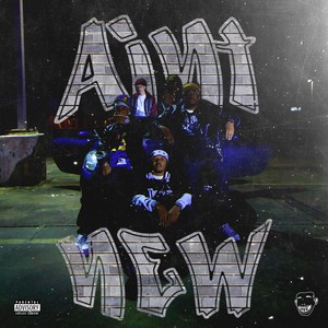 Ain't New (feat. Vil) [Explicit]