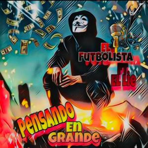 Pensando en grande (feat. El lietx)