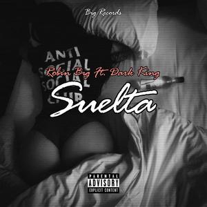 Suelta (feat. Dark King) [Explicit]