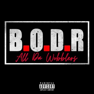 B.O.D.R All da Wobblers (Explicit)