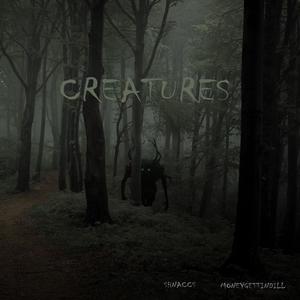 Creatures (feat. MoneyGettinDill) [Explicit]