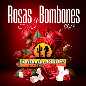 Rosas Y Bombones Con Salomón Robles Y Sus Legendarios