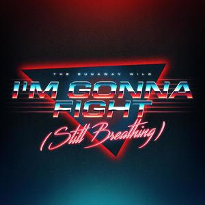 I'm Gonna Fight (Still Breathing)