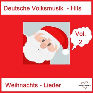 Deutsche Volksmusik-Hits: Weihnachts-Lieder, Vol. 2