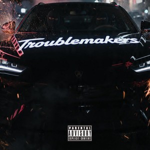 Troublemakers (Explicit)