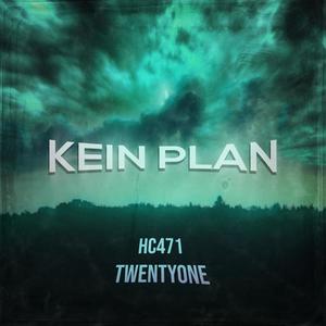 Kein Plan (feat. Twentyone & drxnko) (Explicit)