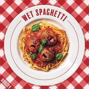 Wet Spaghetti (Explicit)