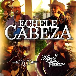 Echele Cabeza (feat. Hijos De Cedano)