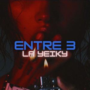 entre 3 (Explicit)