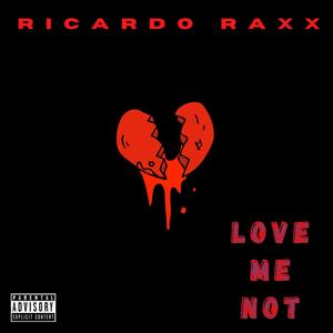 Love Me Not (Explicit)