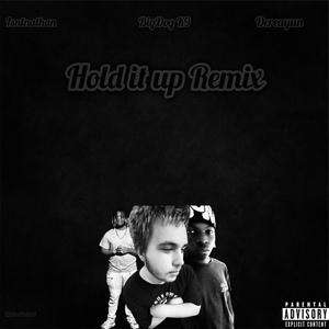Hold it up remix (feat. Bigdog K9 & Dereayun) (Explicit)