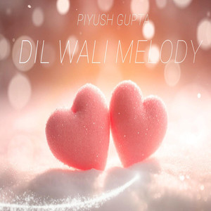Dil Wali Melody