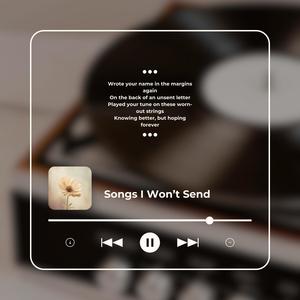 Songs I Won’t Send
