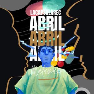 ABRIL (feat. LACAPSULAREC & JG STUDIO) [Explicit]