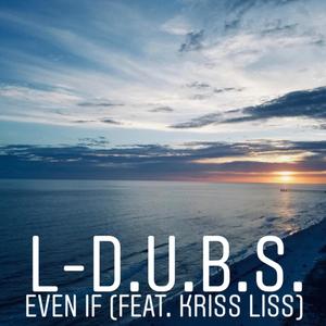 Even If(feat. Kriss Liss)