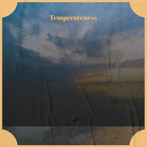 Temperateness